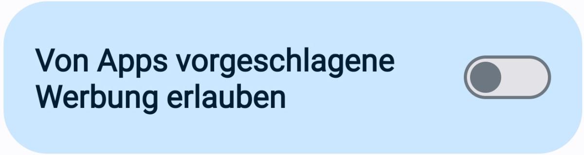 Screenshot der Android-Einstellung "Von Apps vorgeschlagene Werbung erlauben" mit Schieberegler auf "aus".