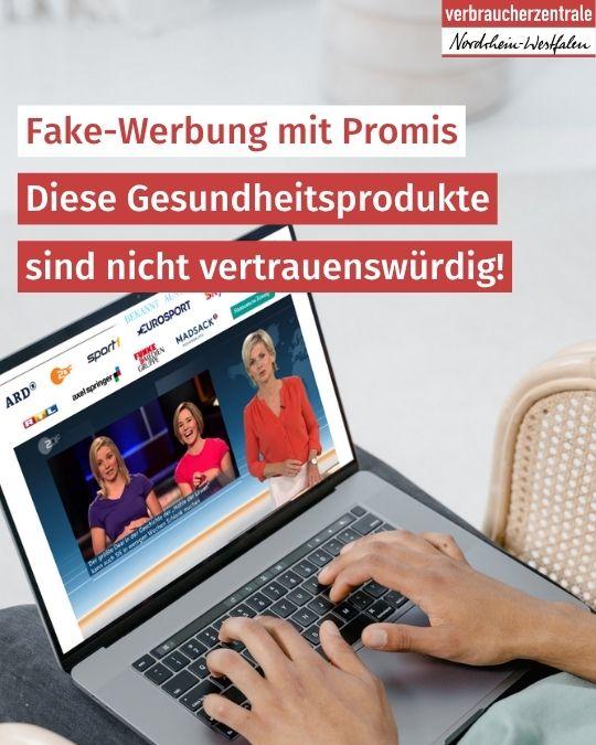 Aufgeklappter Laptop auf dem Schoß einer Person zeigt auf dem Display verschiedene Logos von TV-Sendern und Verlagen, eine Nachrichtensprecherin und zwei weitere Frauen. Dazu das Logo der Verbraucherzentrale Nordrhein-Westfalen und Text: "Fake-Werbung mit Promis: Diese Gesundheitsprodukte sind nicht vertrauenswürdig!"
