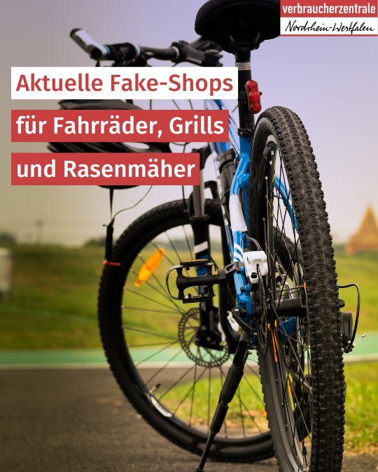 Bild eines stehenden Fahrrads von hinten, Logo der Verbraucherzentrale NRW und Text: "Aktuelle Fake-Shops für Fahrräder, Grills und Rasenmäher"