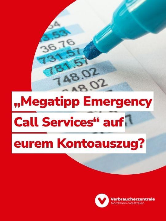 Bild eines blauen Textmarkers über Zahlen auf einem Papier-Kontoauszug. Text: "„Megatipp Emergency Call Services“ auf eurem Kontoauszug?" und Logo der Verbraucherzentrale Nordrhein-Westfalen.