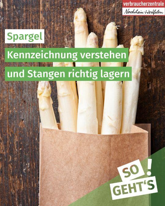 Weiße Spargelstangen ragen aus einer braunen Papiertüte empor, dazu das Logo der Verbraucherzentrale Nordrhein-Westfalen und Text: "Spargel: Kennzeichnung verstehen und Stangen richtig lagern. So geht's"