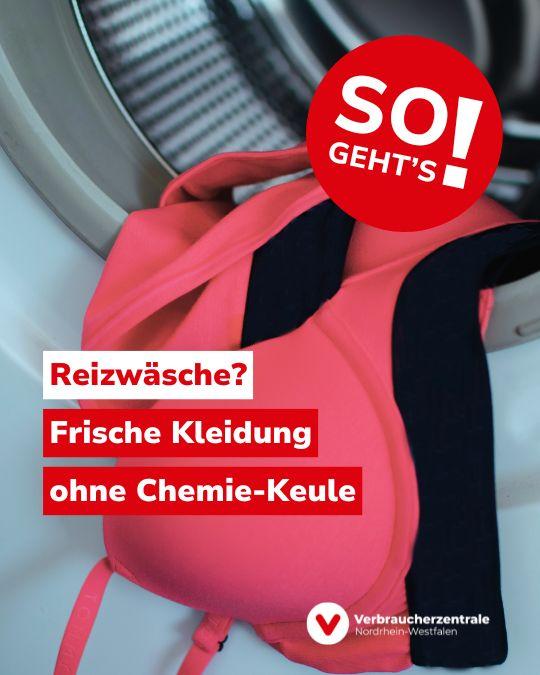 Wäschestücke, die aus einer Waschmaschine heraushängen mit dem Text "Reizwäsche? Frische Kleidung ohne Chemie-Keule"