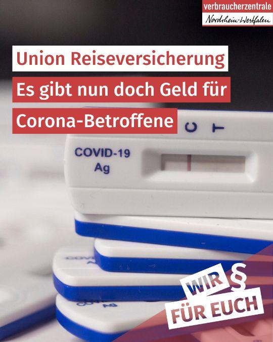 Bild mehrerer aufeinander gestapelter Corona-Teststreifen. Logo der Verbraucherzentrale Nordrhein-Westfalen, Text: "Union Reiseversicherung: Es gibt nun doch Geld für Corona-Betroffene. Wir für euch"