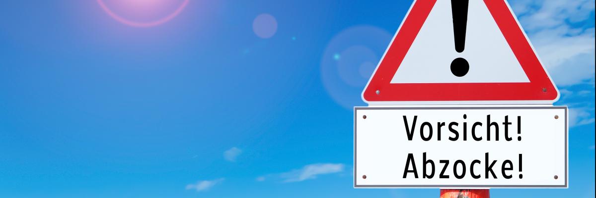 Schmuckbild: Verkehrsschild, auf dem "Vorsicht Abzocke!" steht