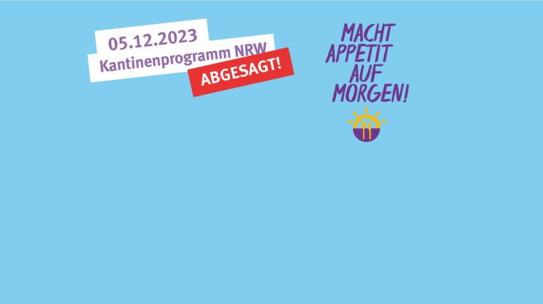 Abgesagt: 5.12.2023 Kantinenprogramm NRW